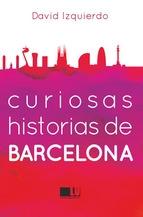 CURIOSAS HISTORIAS DE BARCELONA. 