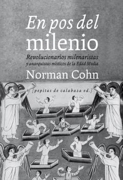 EN POS DEL MILENIO "REVOLUCIONARIOS MILENARISTAS Y ANARQUISTAS MÍSTICOS DE LA EDAD M".