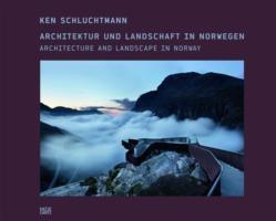 KEN SCHLUCHTMANN. ARCHITEKUR UND LANDSCHAFT IN NORWWEGEN