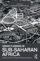 URBAN PLANNIG IN SUB-SAHARAN AFRICA. COLONIAL AND POST- COLONIAL PLANNING CULTURES