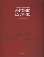 ESCARIO: LA ARQUITECTURA DE ANTONIO ESCARIO. 