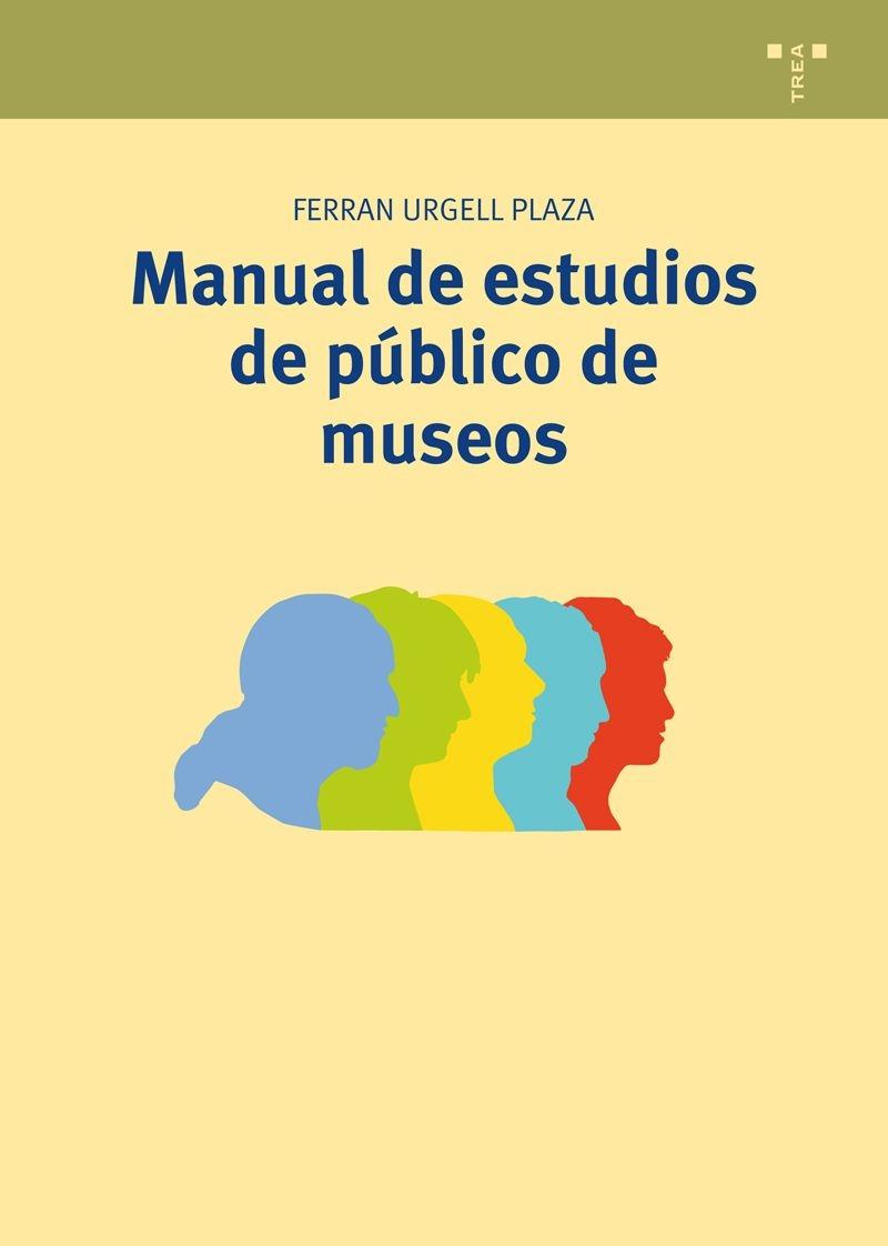 MANUAL DE ESTUDIOS DE PÚBLICO DE MUSEOS. 