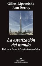 ESTETIZACION DEL MUNDO, LA "VIVIR EN LA EPOCA DEL CAPITALISMO ARTISTICO". 