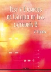 TEST Y EJEMPLOS DE CALCULO DE GAS. CATEGORIA B 2ª ED. CANO. 