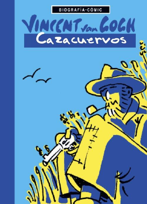 GOGH: VINCENT VAN GOGH. CAZACUERVOS