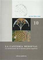 CANTERIA MEDIEVAL, LA. LA CONSTRUCCION DE LA BOVEDA GOTICA ESPAÑOLA.. 