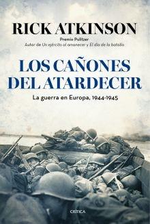 CAÑONES DEL ATARDECER, LOS "LA GUERRA EN EUROPA, 1944-1945"