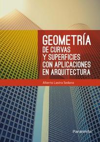 GEOMETRIA DE CURVAS Y SUPERFICIES CON APLICACIONES EN ARQUITECTURA. 