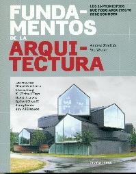 FUNDAMENTOS DE LA ARQUITECTURA "LOS 26 PRINCIPIOS QUE TODO ARQUITECTO DEBE CONOCER"