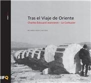 TRAS EL VIAJE DE ORIENTE. CHARLES- EDOUARD JEANNERET- LE CORBUSIER