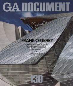 GEHRY: FRANK O. GEHRY. GA DOCUMENT Nº 130. FONDATION LOUIS VUITTON, OHR-O'KEEFE MUSEUM, BIOMUSEO).