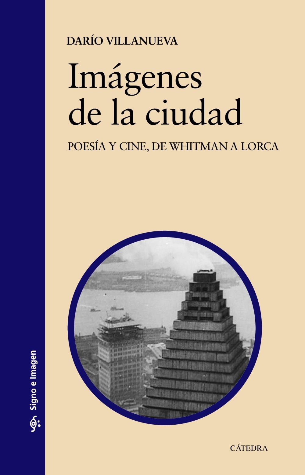 IMÁGENES DE LA CIUDAD "POESÍA Y CINE, DE WHITMAN A LORCA". 