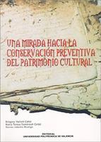 UNA MIRADA HACIA LA CONSERVACION PREVENTIVA DEL PATRIMONIO CULTURAL.