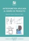 ANTOPOMETRIA APLICADA AL DISEÑO DE PRODUCTO. 