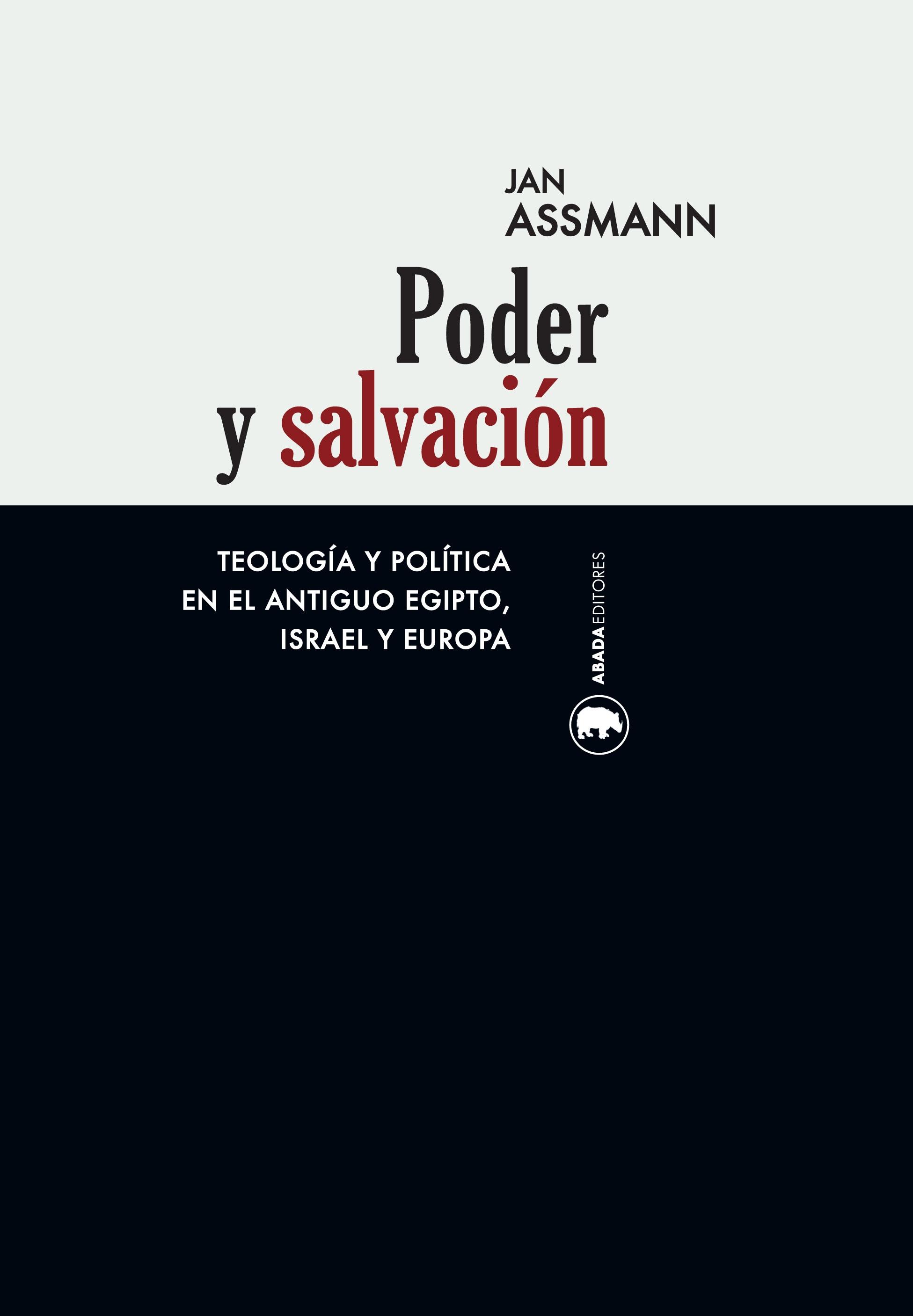 PODER Y SALVACIÓN "TEOLOGÍA Y POLÍTICA EN EL ANTIGUO EGIPTO, ISRAEL Y EUROPA"