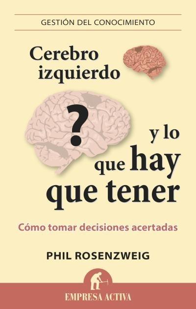 CEREBRO IZQUIERDO Y LO QUE HAY QUE TENER. COMO TOMAR DECISIONES ACERTADAS.