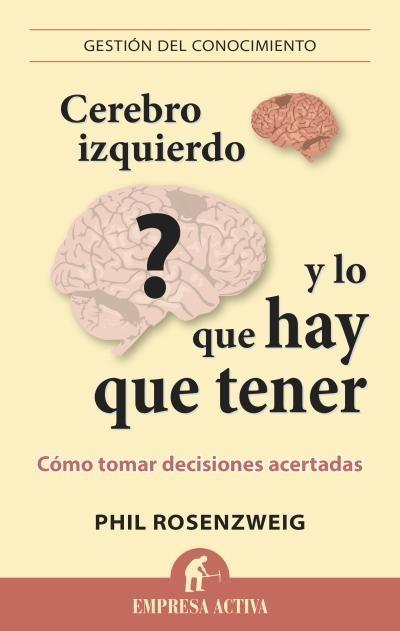 CEREBRO IZQUIERDO Y LO QUE HAY QUE TENER. COMO TOMAR DECISIONES ACERTADAS