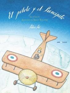 PILOTO Y EL PRINCIPITO, EL "LA VIDA DE ANTOINE DE SAINT-EXUPÉRY". 