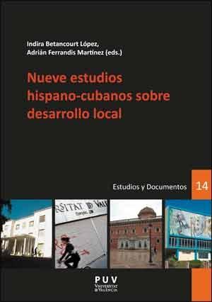 NUEVE ESTUDIOS HISPANO-CUBANOS SOBRE DESARROLLO LOCAL. 