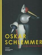 SCHLEMMER: OSKAR SCHLEMMER. VISIONS OF A NEW WORLD.