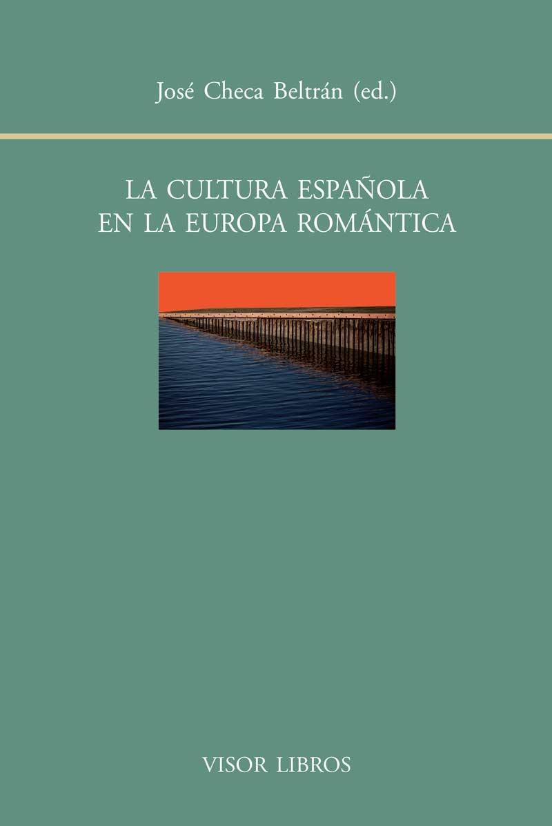 CULTURA ESPAÑOLA EN LA EUROPA ROMANTICA, LA