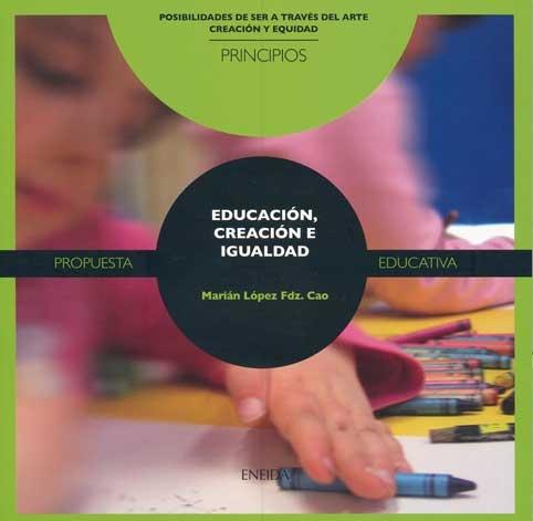 EDUCACION, CREACION E IGUALDAD. ( PRINCIPIOS)