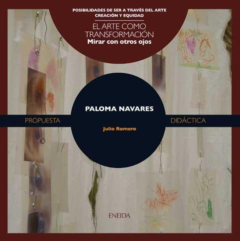 PALOMA NAVARES. EL ARTE COMO TRANSFORMACION