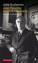 JOAN PERUCHO, CENDRES I DIAMANTS. BIOGRAFIA D'UNA GENERACIÓ.