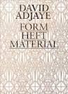 ADJAYE: DAVID ADJAYE. FORM, HEFT, MATERIAL