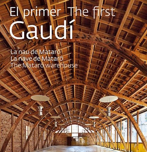 EL PRIMER GAUDÍ. LA NAVE DE MATARÓ.