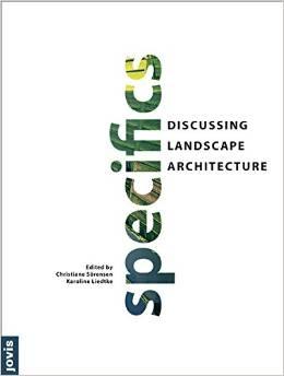 SPECIFICS. DISCUSSING LANDSCAPE ARCHITECTURE