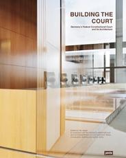 BUILDING THE COURT. GERMANY'S FEDERAL CONSTITUTIONAL COURT AND ITS ARCHITECTURE