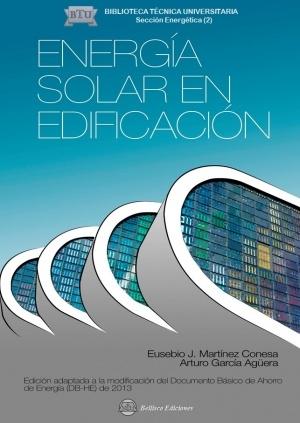 ENERGIA SOLAR EN EDIFICACION "EDICIÓN ADAPTADA A LA MODIFICACIÓN DEL DOCUMENTO BÁSDICO DE AHOR".