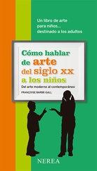 COMO HABLAR DE ARTE DEL SIGLO XX A LOS NIÑOS. DEL ARTE MODERNO AL CONTEMPORANEO.
