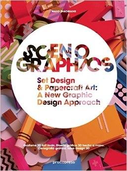 SCENOGRAPHICS. SET DESIGN & PAPERCRAFT ART A NEW GRAPHIC DESIGN APPROACH