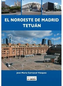 NOROESTE DE MADRID, EL. TETUAN. 