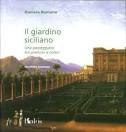 IL GIARDINO SICILIANO. UNA PASSEGGIATA TRA PROFUMI E COLORI