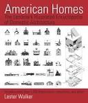 AMERICAN HOMES. THE LANDMARK ILLUSTRATED ENCYCLOPEDIA OF DOMESTIC ARCHITECTURE