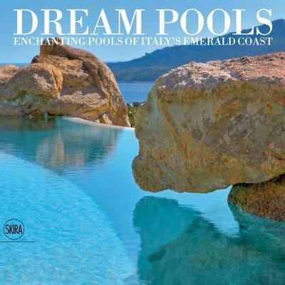 DREAM POOLS. ENCHANTING POOLS OF ITALY'S EMERALD COAST