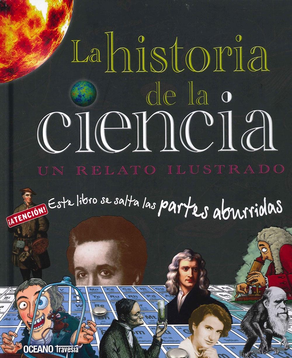 HISTORIA DE LA CIENCIA, LA. UN RELATO ILUSTRADO