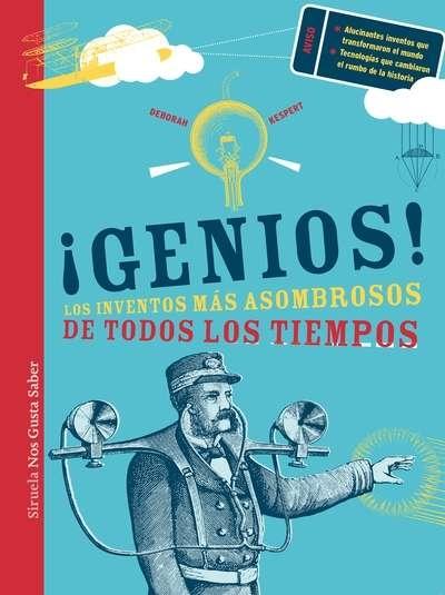 ¡GENIOS! "LOS INVENTOS MÁS ASOMBROSOS DE TODOS LOS TIEMPOS". 