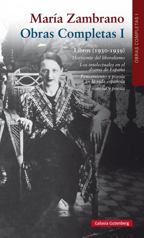 LIBROS (1930-1939) "OBRAS COMPLETAS MARÍA ZAMBRANO, VOLUMEN I".