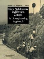 SLOPE STABILIZATION AND EROSION CONTROL: A BIOENGINEERING APPROACH. 