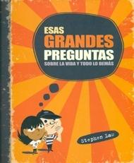 ESAS GRANDES PREGUNTAS SOBRE LA VIDA Y TODO LO DEMAS.