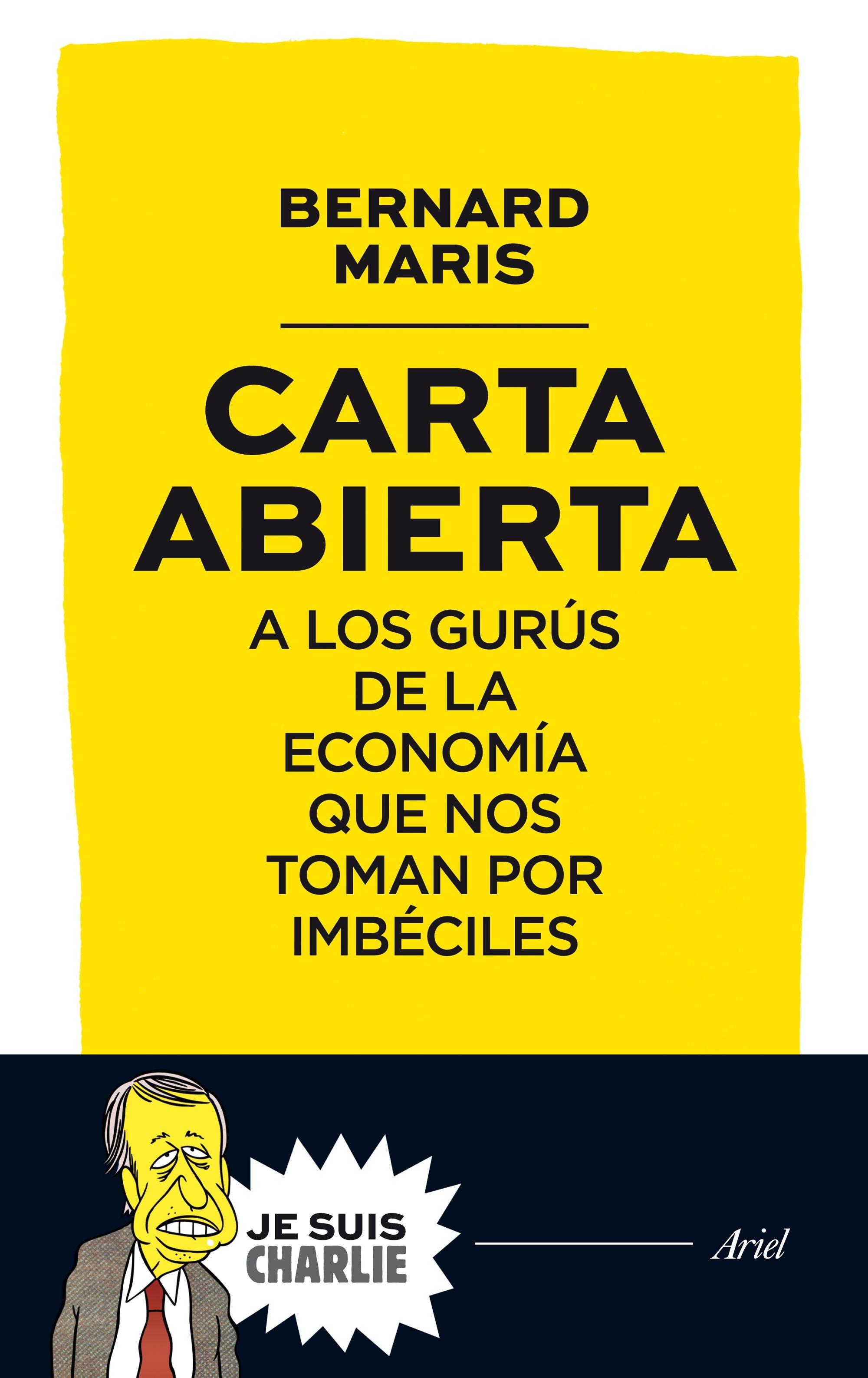 CARTA ABIERTA A LOS GURUS DE LA ECONOMIA QUE NOS TOMAN POR IMBECILES