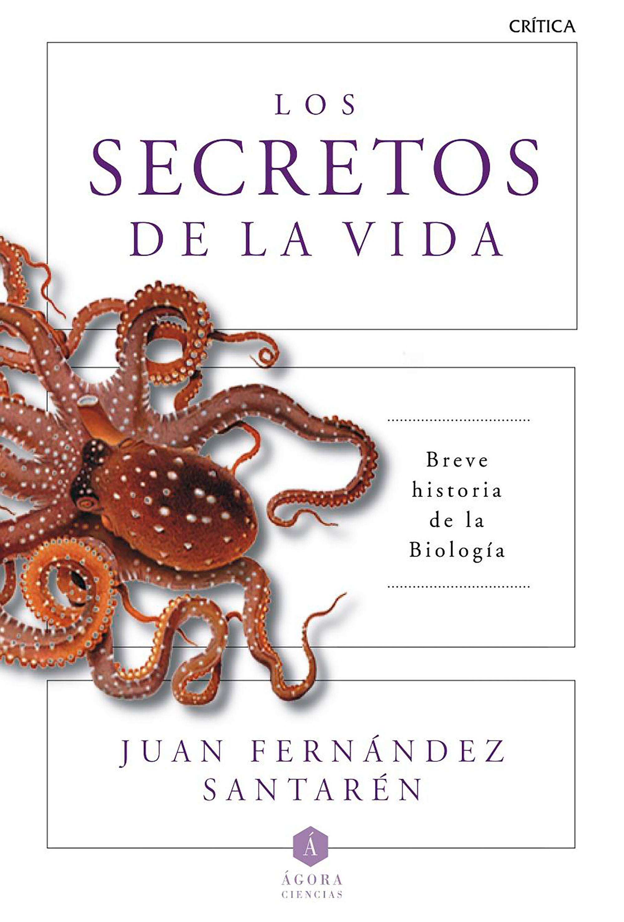 SECRETOS DE LA VIDA, LOS. BREVE HISTORIA DE LA BIOLOGIA. 