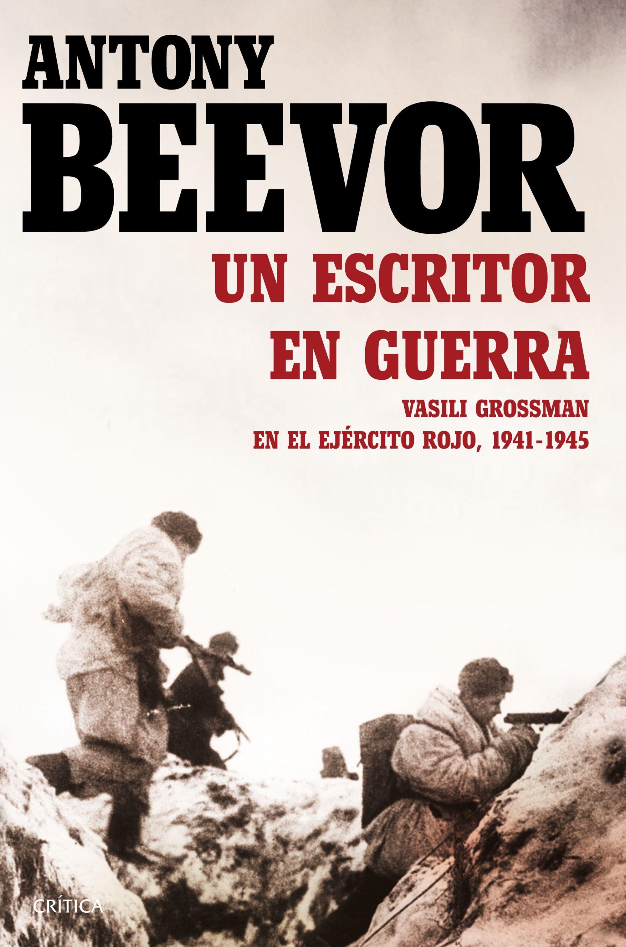 ESCRITOR EN GUERRA, UN. VASILI GROSSMAN EN EL EJERCITO ROJO 1941-1945.