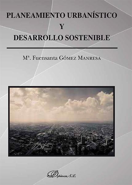 PLANEAMIENTO URBANISTICO Y DESARROLLO SOSTENIBLE. 