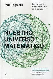 NUESTRO UNIVERSO MATEMÁTICO "EN BUSCA DE LA NATURALEZA ÚLTIMA DE LA REALIDAD"