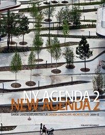 NY AGENDA 2. NEW AGENDA 2. DANSK LANDSKABSARKITEKTUR. DANISH LANDSCAPE ARCHITECTURE 2009-13